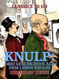 Title: Knulp: Drei Geschichten aus dem Leben Knulps, Author: Hermann Hesse