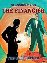 Title: The Financier, Author: Theodore Dreiser