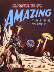 Title: Amazing Stories Volume 13, Author: Frederik Pohl