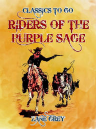 Title: Riders of the Purple Sage, Author: Zane Grey