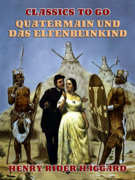 Title: Quatermain und das Elfenbeinkind, Author: H. Rider Haggard