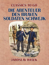 Title: Die Abenteuer des braven Soldaten Schwejk, Author: Jaroslav Hasek