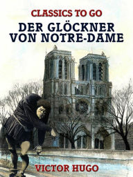 Title: Der Glöckner von Notre-Dame, Author: Victor Hugo