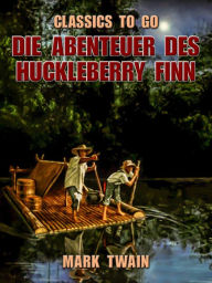 Title: Die Abenteuer des Huckleberry Finn, Author: Mark Twain