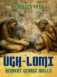 Title: Ugh-Lomi, Author: H. G. Wells