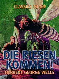 Title: Die Riesen kommen!, Author: H. G. Wells