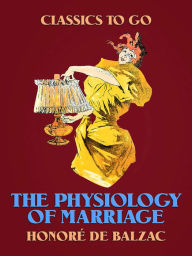 Title: The Physiology of Marriage, Author: Honore de Balzac