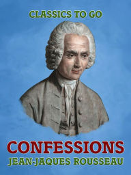 Title: Confessions, Author: Jean-Jaques Rousseau