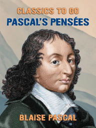 Title: Thoughts - Pensées, Author: Blaise Pascal