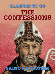 Title: The Confessions, Author: Saint Augustine