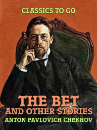 Title: The Bet, and Other Stories, Author: Anton Chekhov