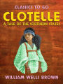 Clotelle A Tale of the Southern States