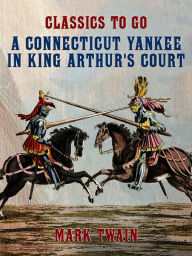 Title: A Connecticut Yankee In King Arthur's Court, Author: Mark Twain