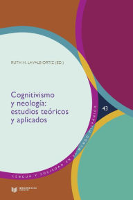 Title: Cognitivismo y neología: estudios teóricos y aplicados, Author: Ruth M. Lavale-Ortiz