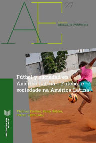 Title: Fútbol y sociedad en América Latina = Futebol e sociedade na América Latina, Author: Thomas Fischer