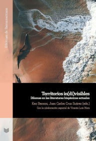 Title: Territorios in(di)visibles: dilemas en las literaturas hispánicas actuales, Author: Ken Benson