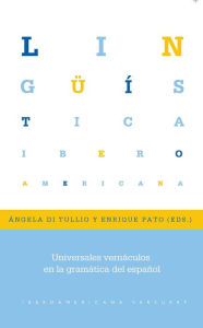 Title: Universales vernáculos en la gramática del español, Author: Ángela Di Tullio