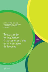 Title: Traspasando lo lingüístico: factores esenciales en el contacto de lenguas, Author: Sara Gómez Seibane