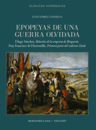 Title: Epopeyas de una guerra olvidada, Author: Luis Gómez Canseco