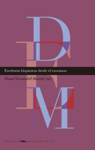 Title: Escrituras hispánicas desde el exocanon, Author: Daniel Escandell Montiel
