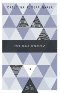 Title: Escrituras geológicas, Author: Cristina Rivera Garza