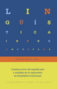 Title: Construcción del significado y análisis de la expresión en lingüística funcional, Author: Álvaro Arias