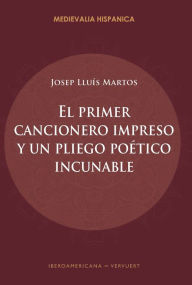 Title: El primer cancionero impreso y un pliego poético incunable, Author: Josep Lluís Martos