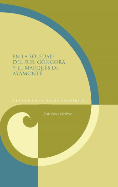 En la soledad del sur: Góngora y el Marqués de Ayamonte