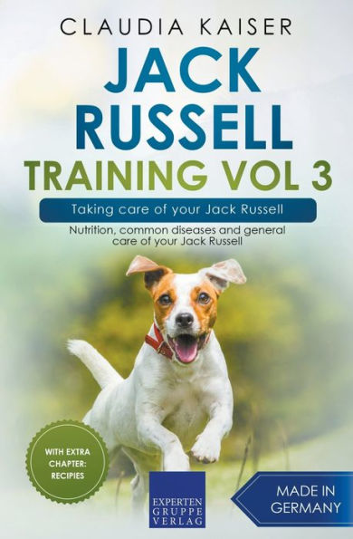 Jack Russell Training Vol 3 - Taking care of your Russell: Nutrition, common diseases and general