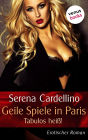 Geile Spiele in Paris - Tabulos hei !: Erotischer Roman