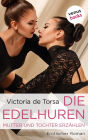 Die Edelhuren - Mutter und Tochter erz hlen: Erotischer Roman