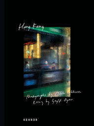 Download free books online for computer Hong Kong FB2 9783969001363 English version by Mikko Takkunen, Geoff Dyer, Rumsey Taylor