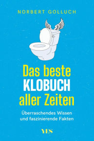 Title: Das beste Klobuch aller Zeiten: Überraschendes Wissen und faszinierende Fakten, Author: Norbert Golluch