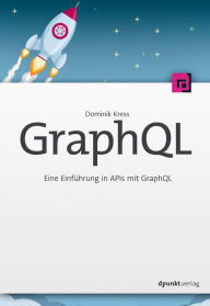Title: GraphQL: Eine Einführung in APIs mit GraphQL, Author: Dominik Kress