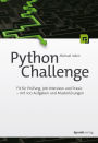 Python Challenge: Fit für Prüfung, Job-Interview und Praxis - mit 100 Aufgaben und Musterlösungen