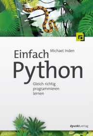 Title: Einfach Python: Gleich richtig programmieren lernen, Author: Michael Inden