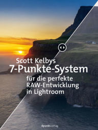 Title: Scott Kelbys 7-Punkte-System fu?r die perfekte RAW-Entwicklung in Lightroom, Author: Scott Kelby