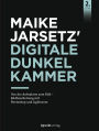 Maike Jarsetz' Digitale Dunkelkammer: Von der Aufnahme zum Bild - Bildbearbeitung mit Photoshop und Lightroom
