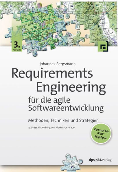 Requirements Engineering für die agile Softwareentwicklung: Methoden, Techniken und Strategien