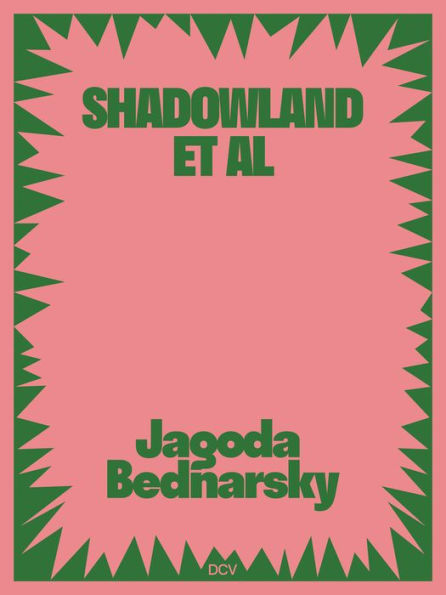 Jagoda Bednarsky - Shadowland et al