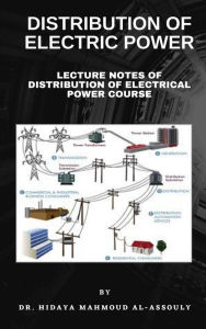 Title: Distribution of Electrical Power: Lecture Notes of Distribution of Electrical Power Course, Author: Dr. Hidaia Mahmood Alassouli