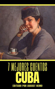 Title: 7 mejores cuentos - Cuba, Author: Rubén Martínez Villena