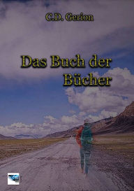 Title: Das Buch der Bücher, Author: C. D. Gerion