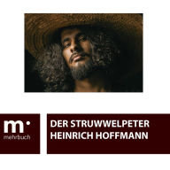 Title: Der Struwwelpeter: Originalausgabe für die ganze Familie, Author: Heinrich Hoffmann