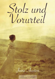 Title: Jane Austen: Stolz und Vorurteil, Author: Jane Austen