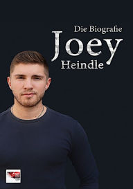 Title: Joey - Die Biografie, Author: Joey Heindle