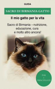 Title: Sacro di birmania gatto: sacro di Birmania - nutrizione, educazione, cura e molto altro ancora!, Author: Guida Il mio gatto per la vita