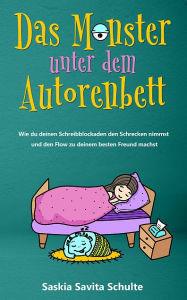 Title: Das Monster unter dem Autorenbett, Author: Saskia Savita Schulte