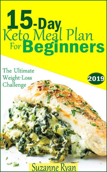 15 Day Keto Meal Plan for Beginners: The Ultimate Weight Loss Challenge