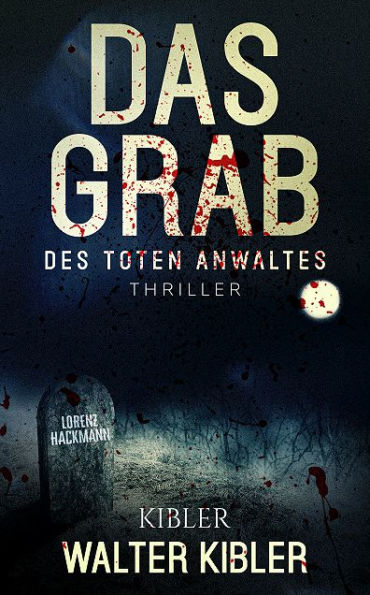 Das Grab: Des toten Anwaltes